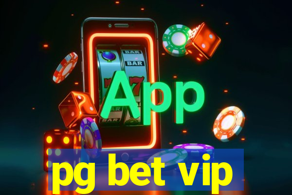 pg bet vip